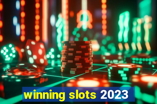 winning slots 2023