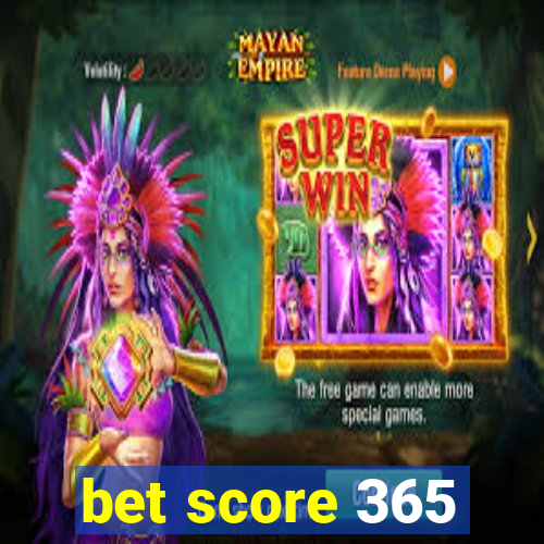 bet score 365