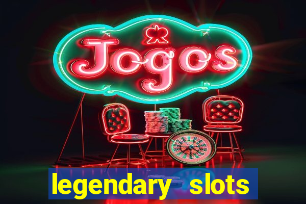 legendary slots play store