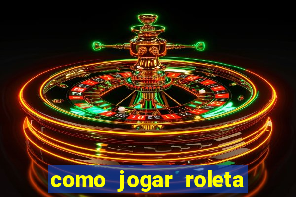 como jogar roleta no betano