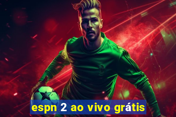 espn 2 ao vivo grátis