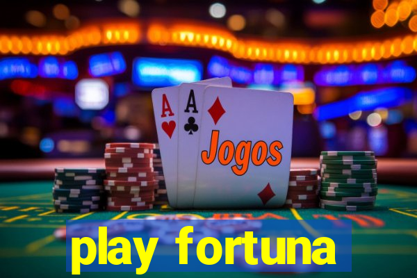 play fortuna