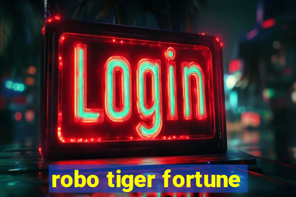 robo tiger fortune