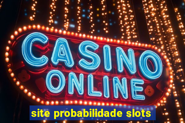 site probabilidade slots