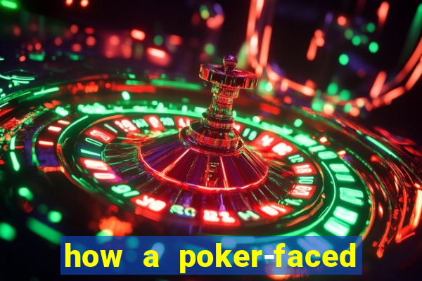 how a poker-faced girl really feels