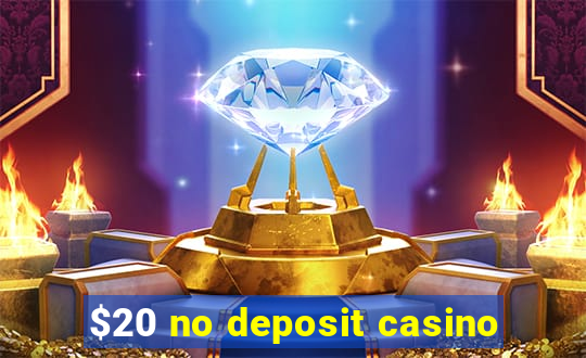 $20 no deposit casino