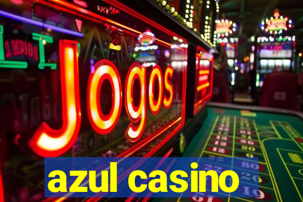 azul casino