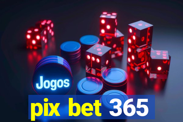 pix bet 365