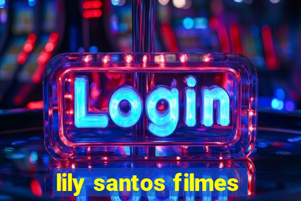 lily santos filmes