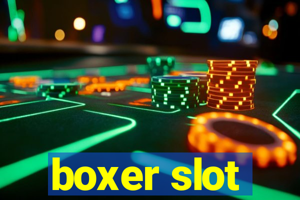 boxer slot