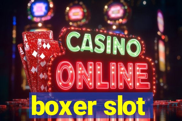 boxer slot