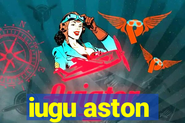 iugu aston