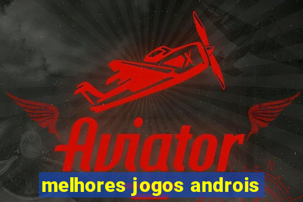 melhores jogos androis