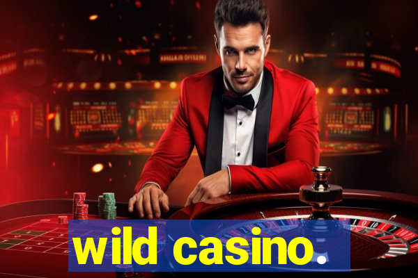 wild casino.