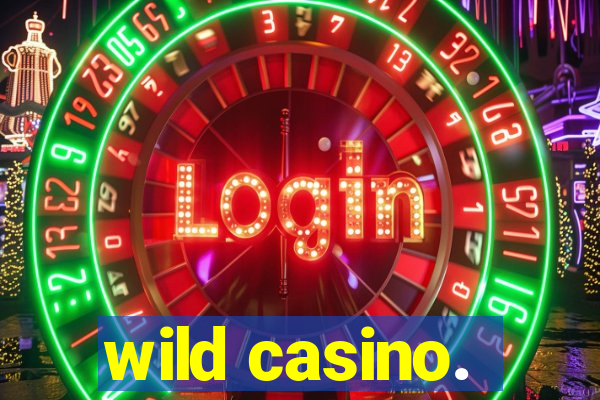 wild casino.