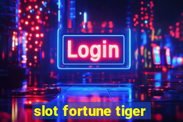 slot fortune tiger