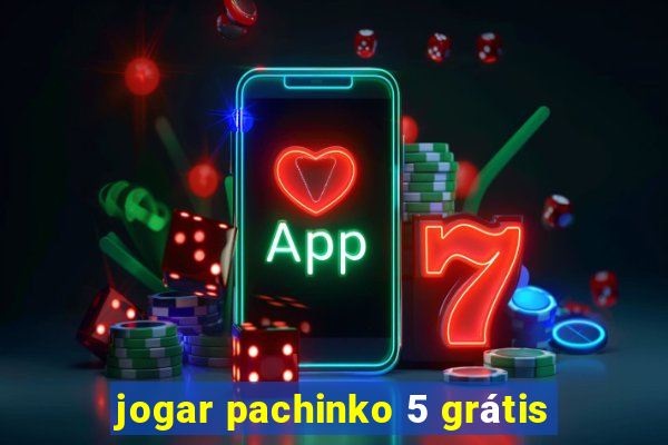 jogar pachinko 5 grátis