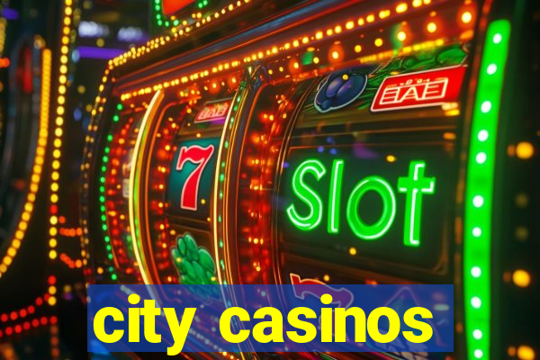 city casinos