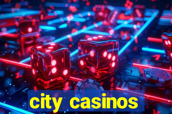 city casinos