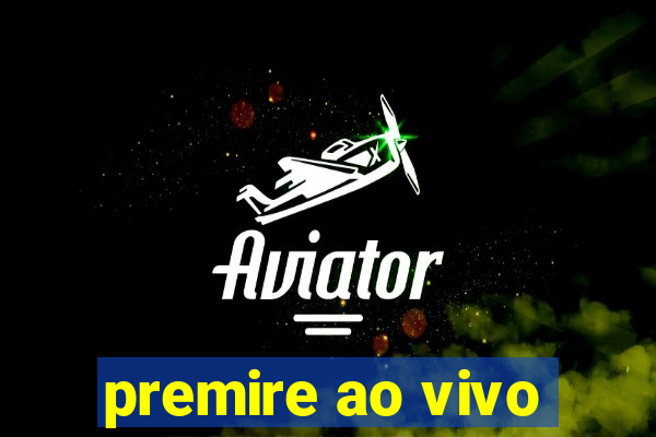 premire ao vivo