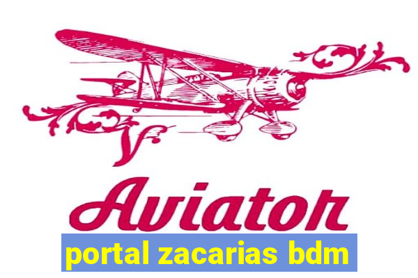 portal zacarias bdm