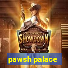 pawsh palace