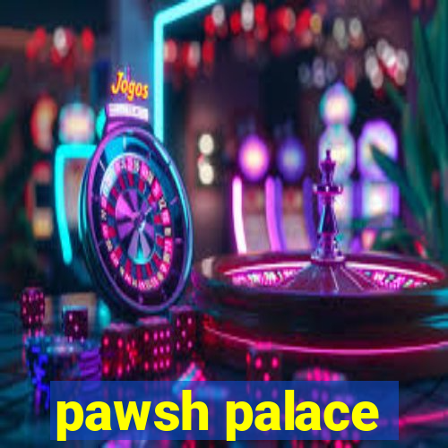 pawsh palace