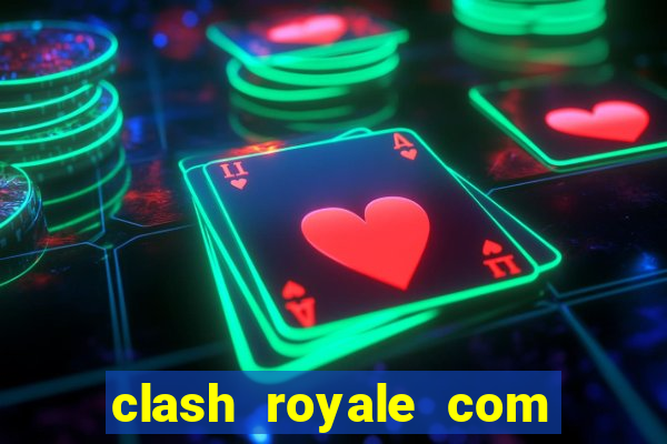 clash royale com cartas modificadas