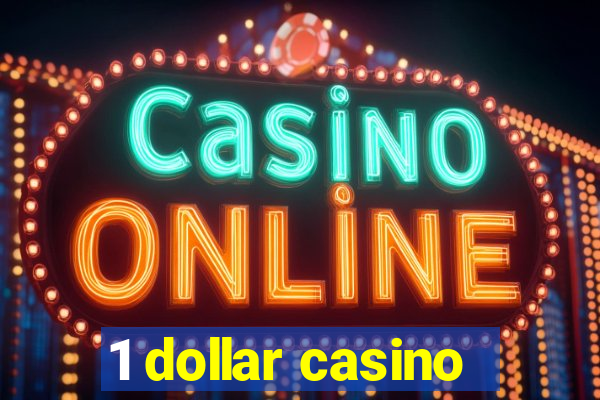 1 dollar casino