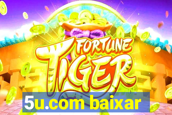 5u.com baixar