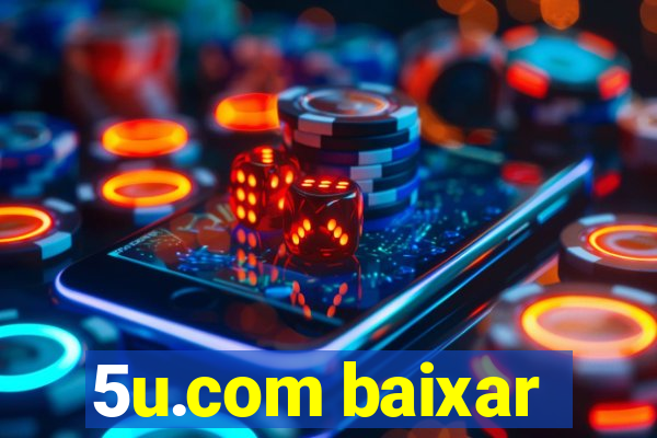 5u.com baixar