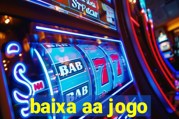 baixa aa jogo