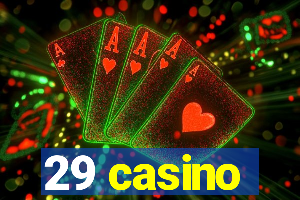 29 casino