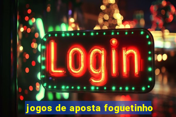 jogos de aposta foguetinho