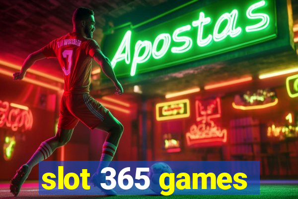 slot 365 games