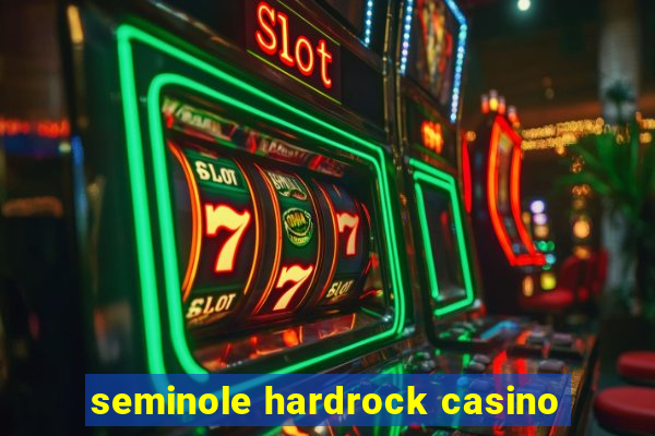 seminole hardrock casino