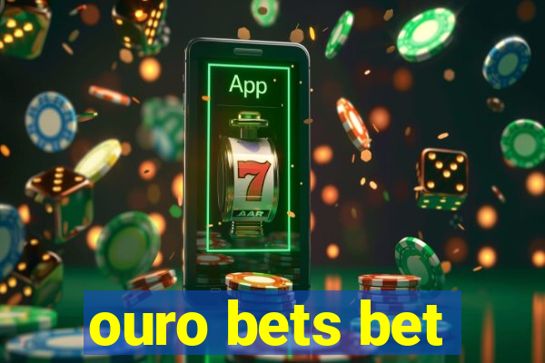 ouro bets bet