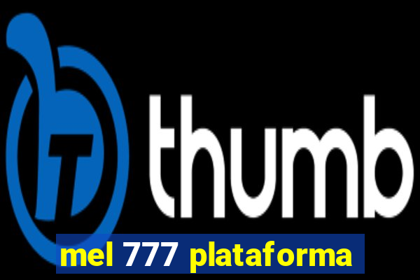 mel 777 plataforma