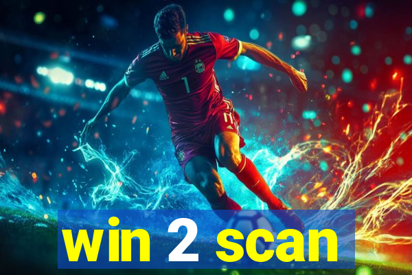 win 2 scan