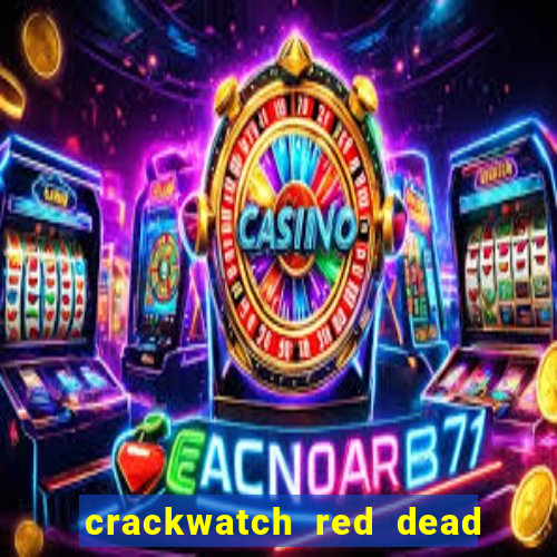 crackwatch red dead redemption 2