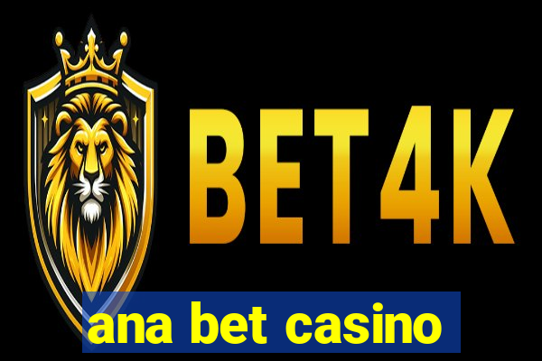 ana bet casino