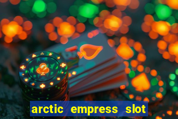 arctic empress slot free play