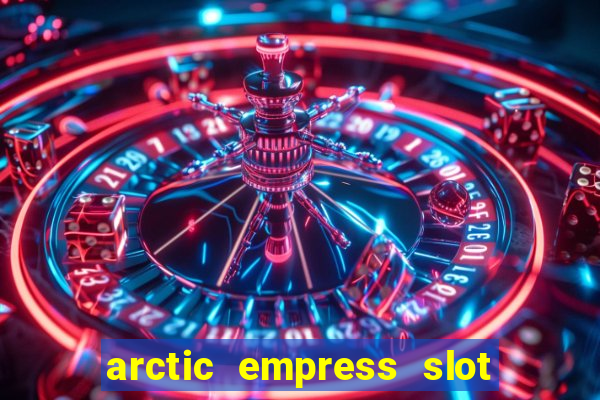 arctic empress slot free play