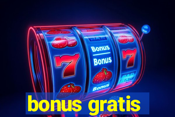 bonus gratis