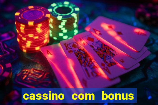 cassino com bonus no cadastro sem deposito