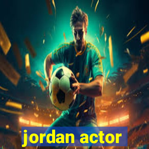 jordan actor