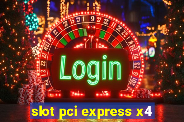 slot pci express x4