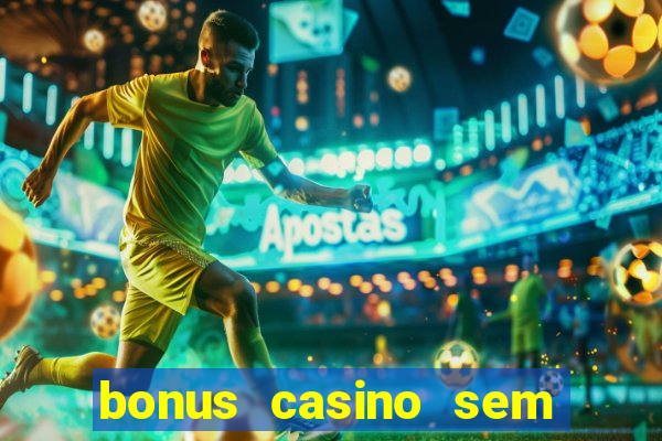 bonus casino sem deposito 2024