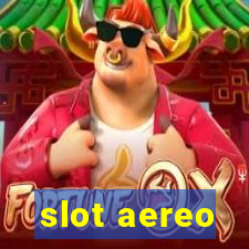 slot aereo