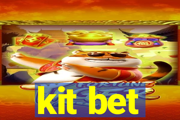 kit bet